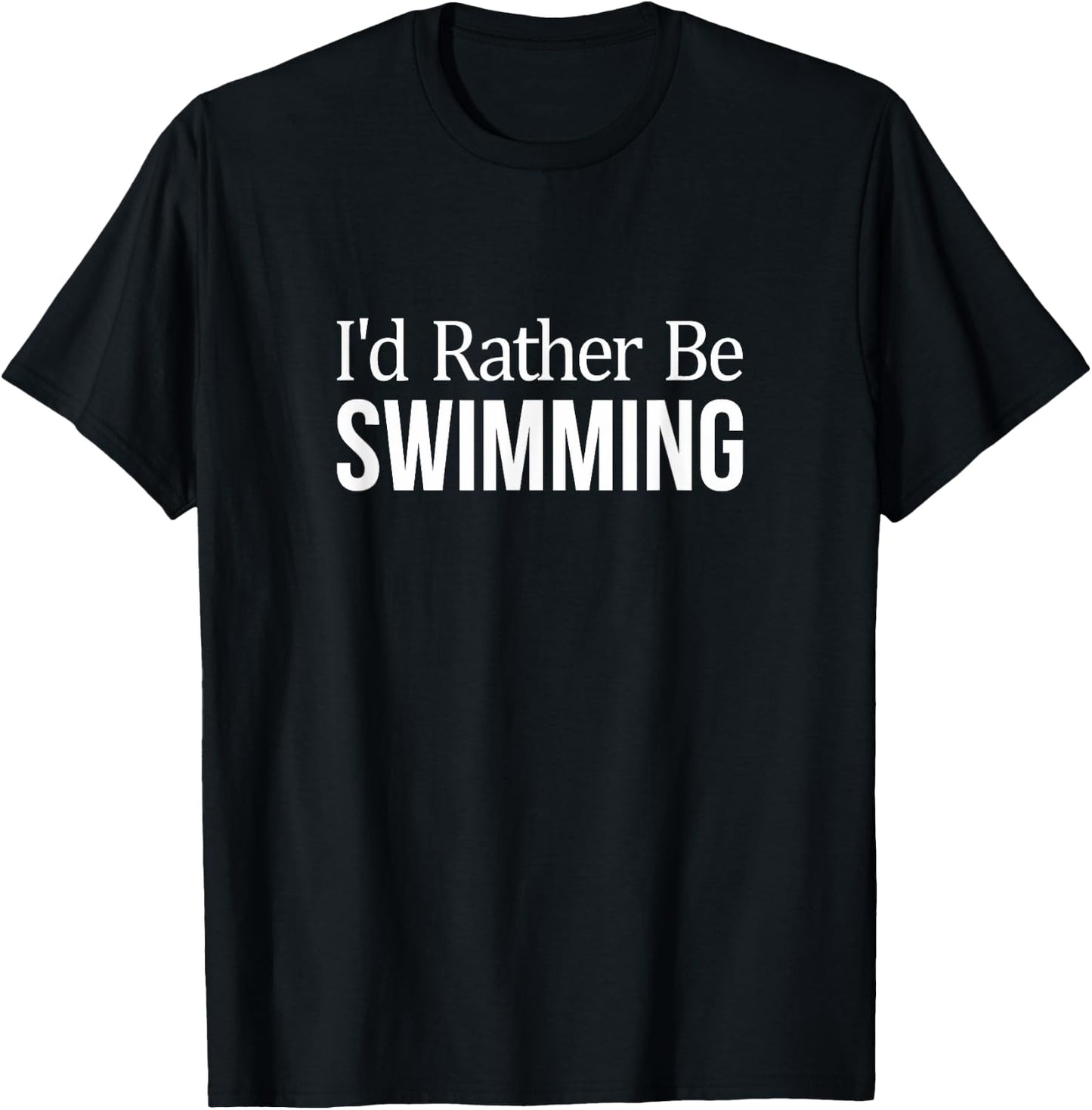 I'd Rather Be Swimming T-Shirt - T-Shirt | Black