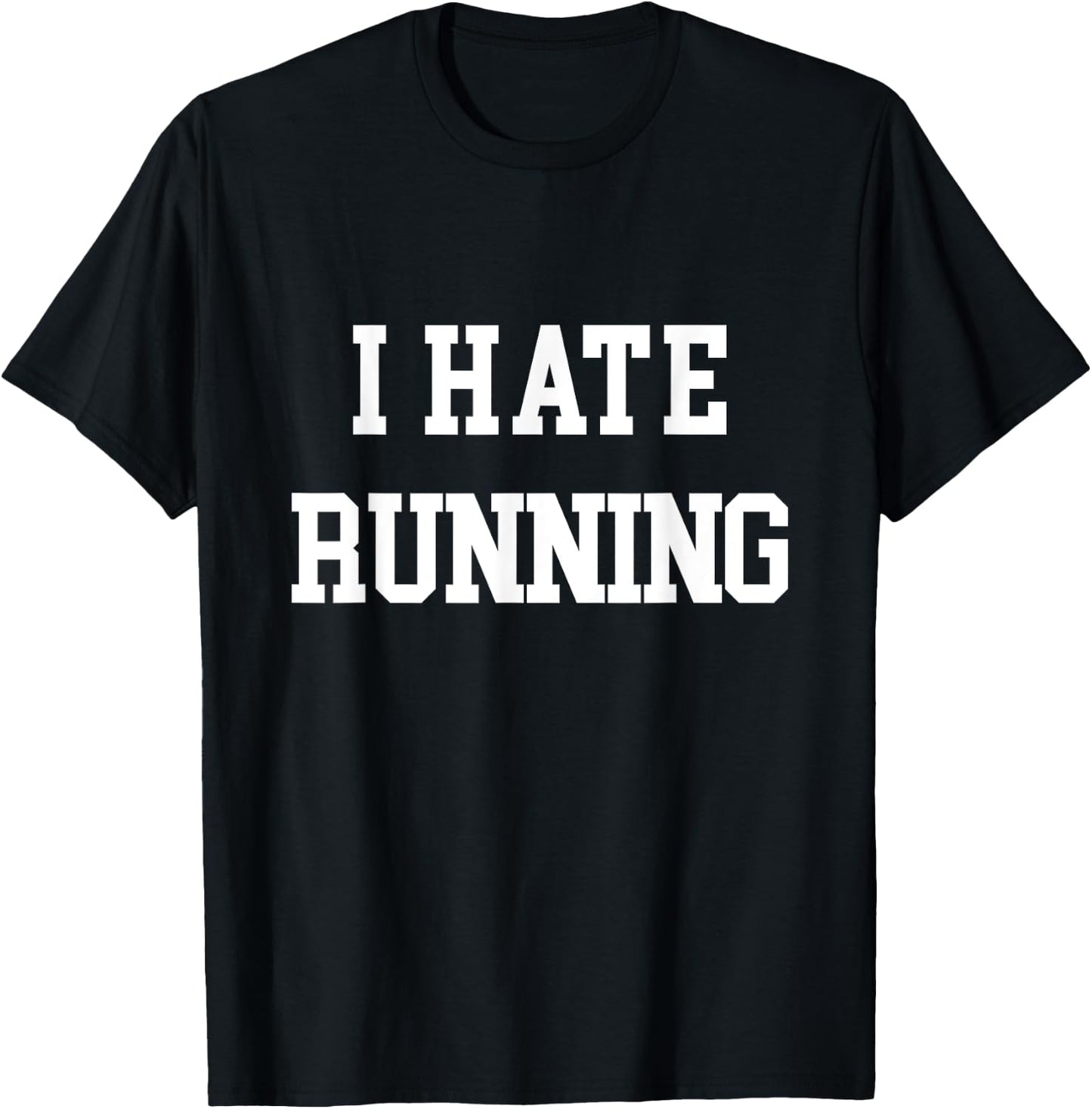I Hate Running Funny Workout Exercise Cardio T-Shirt - T-Shirt | Black