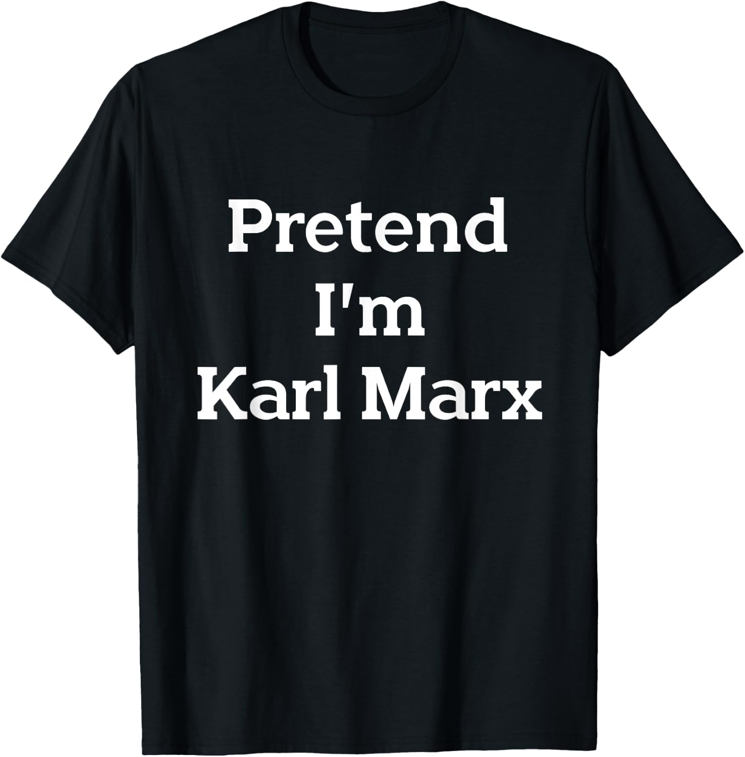 Pretend I'm Karl Marx Costume Funny Halloween Party T-Shirt - T-Shirt | Black