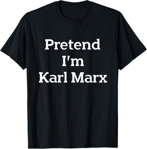 Pretend I'm Karl Marx Costume Funny Halloween Party T-Shirt - T-Shirt | Black