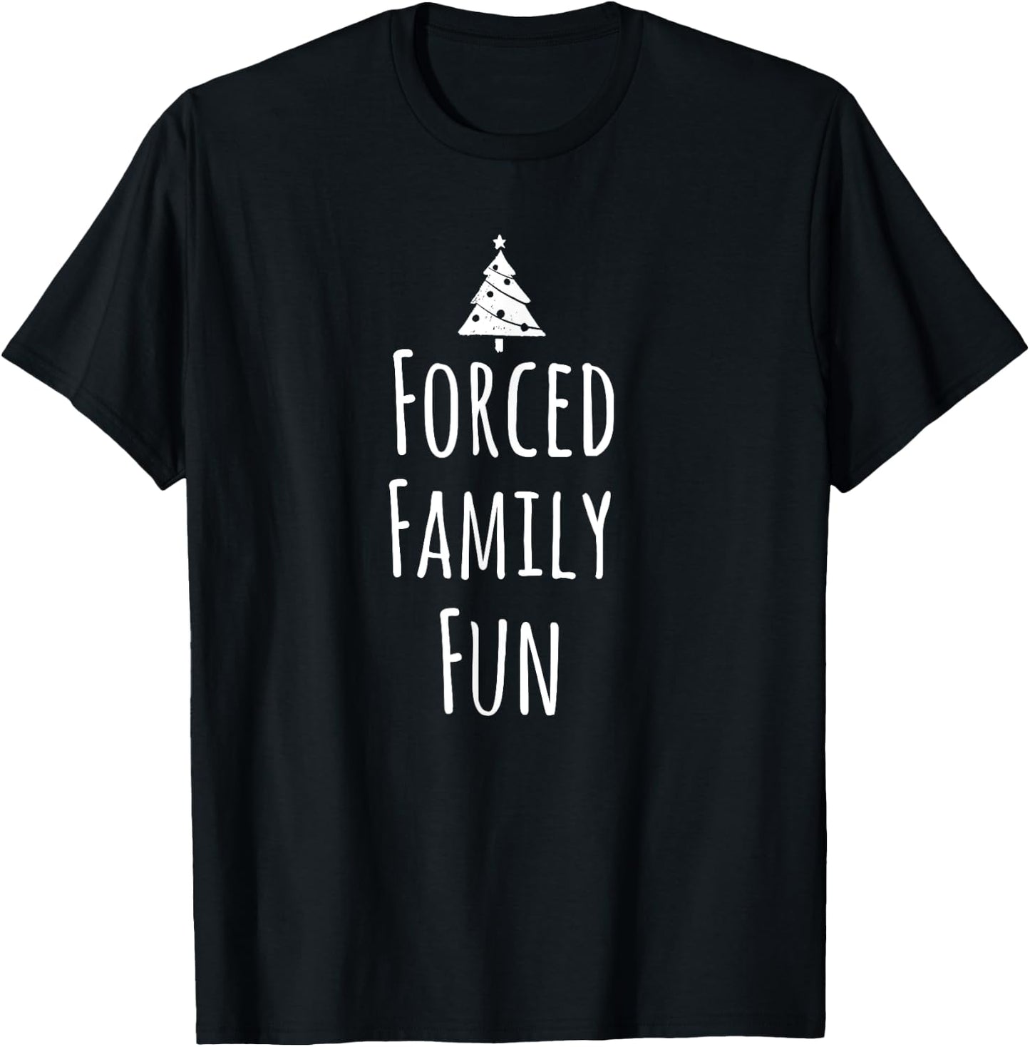 Funny Christmas Shirt Forced Family Fun T Shirt T-Shirt - T-Shirt | Black