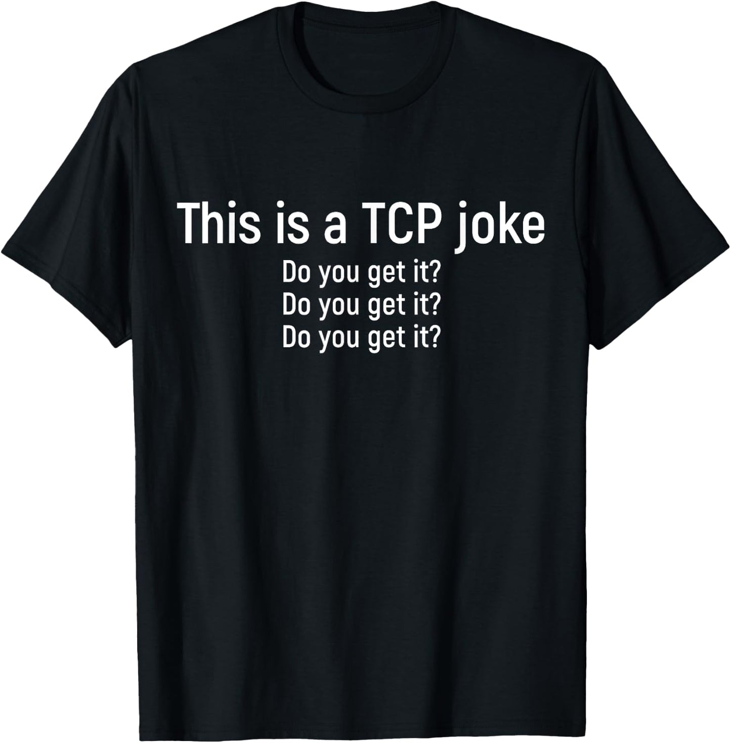 Funny network engineer TCP packet joke T-Shirt - T-Shirt | Black