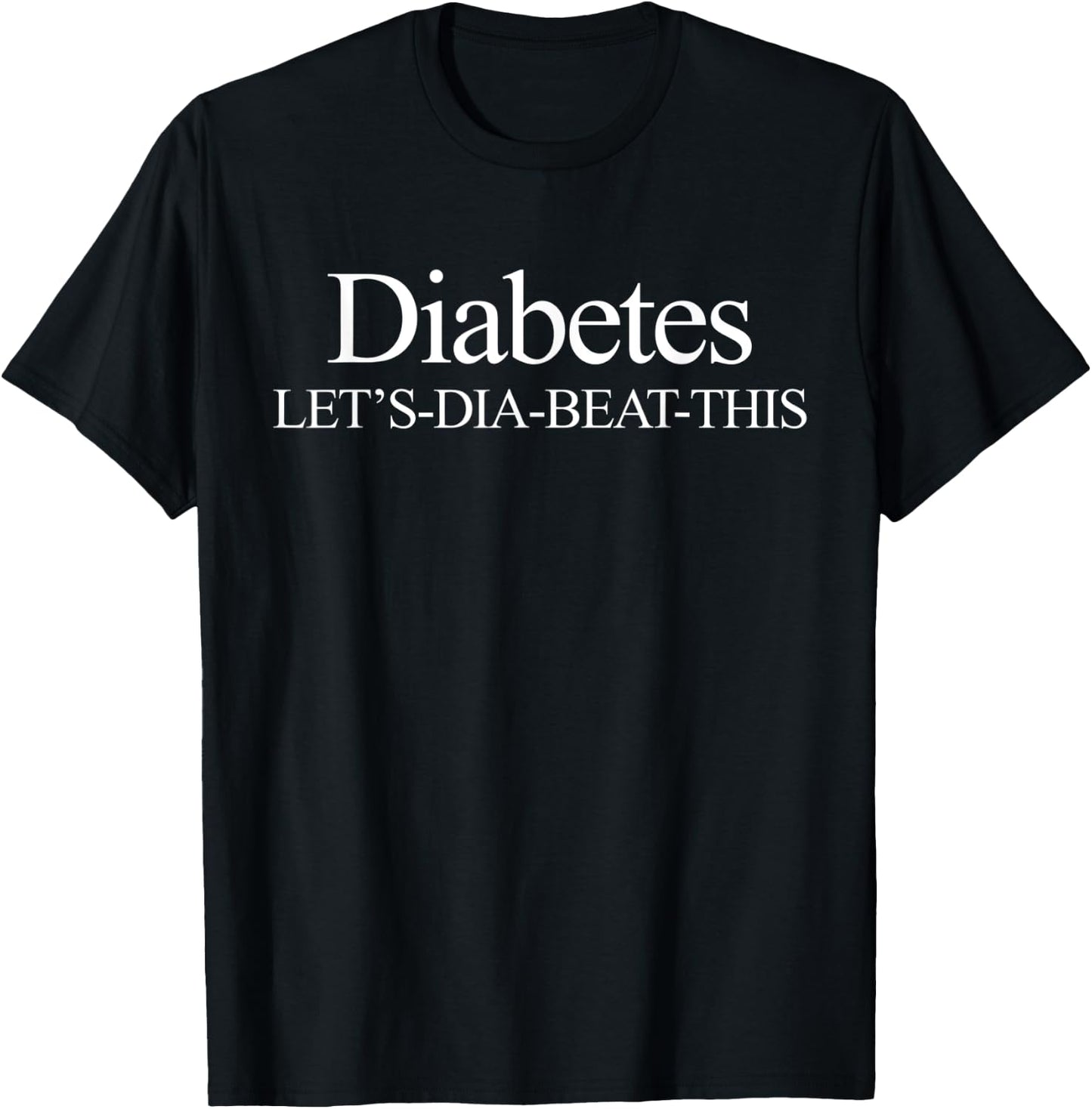 Diabetes Let's-Dia-Beat-This Novelty Gift T-Shirt - T-Shirt | Black