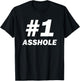 #1 Asshole For Sarcastic Assholes In Life, Work and Home T-Shirt - T-Shirt | Black