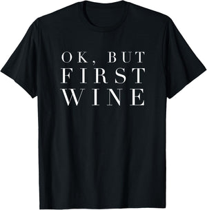 Ok But First Wine Funny Mom Dad Mothers Day Gift Son T-Shirt - T-Shirt | Black