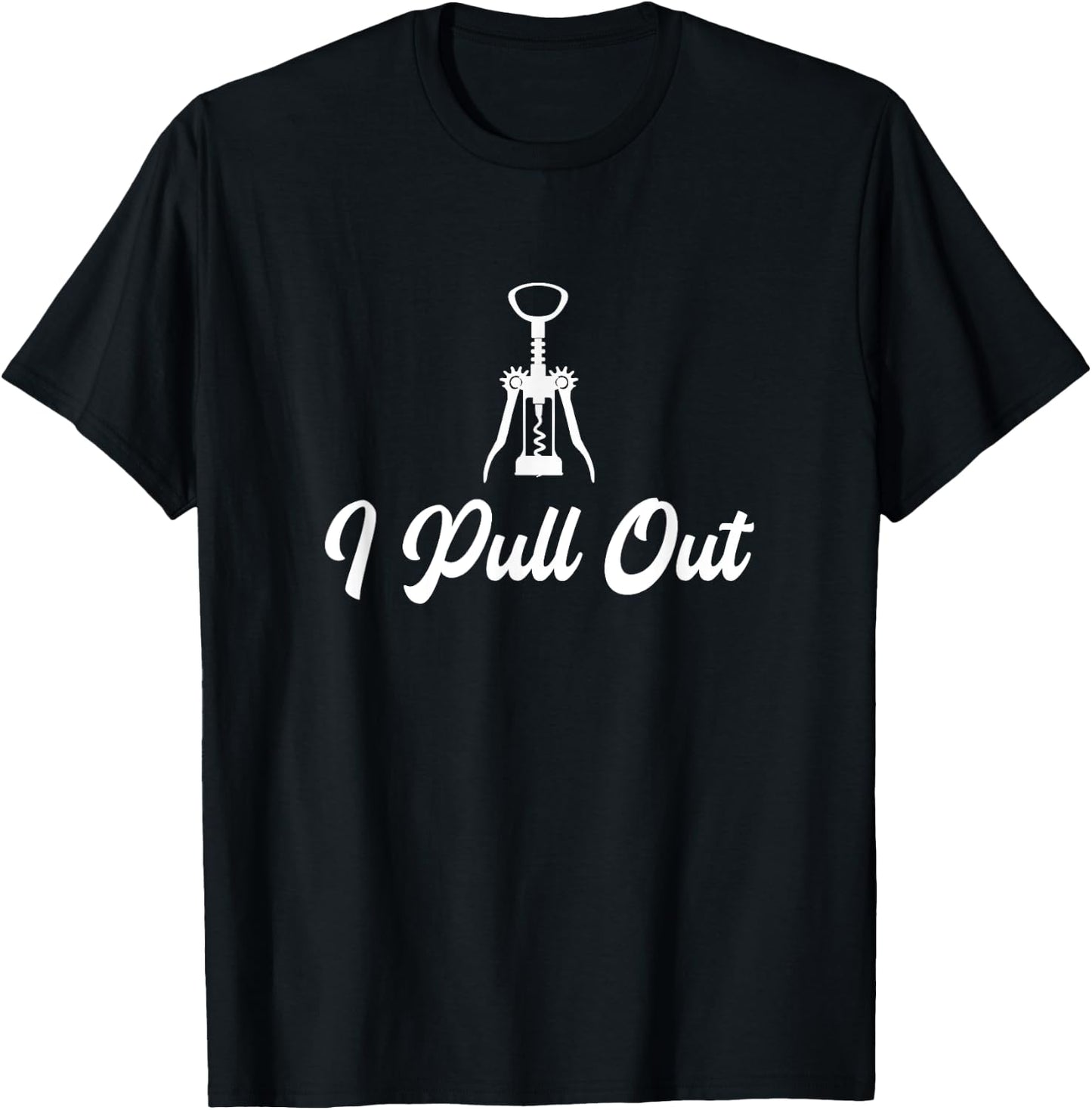 Funny Wine Lover Corkscrew I Pull Out T-Shirt - T-Shirt | Black