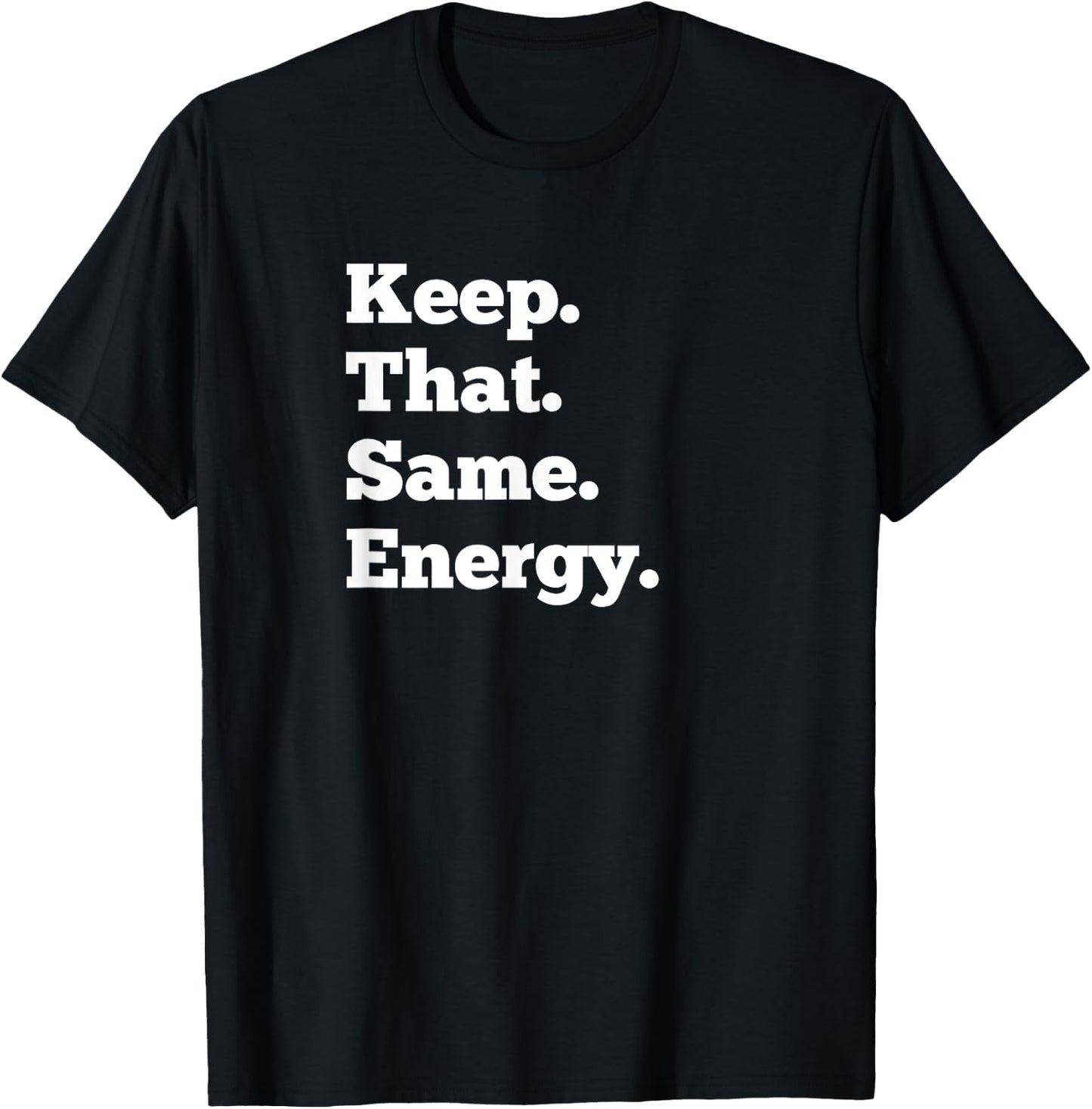 Keep That Same Energy Hip Hop Rap Workout Men Women T-Shirt - T-Shirt | Black