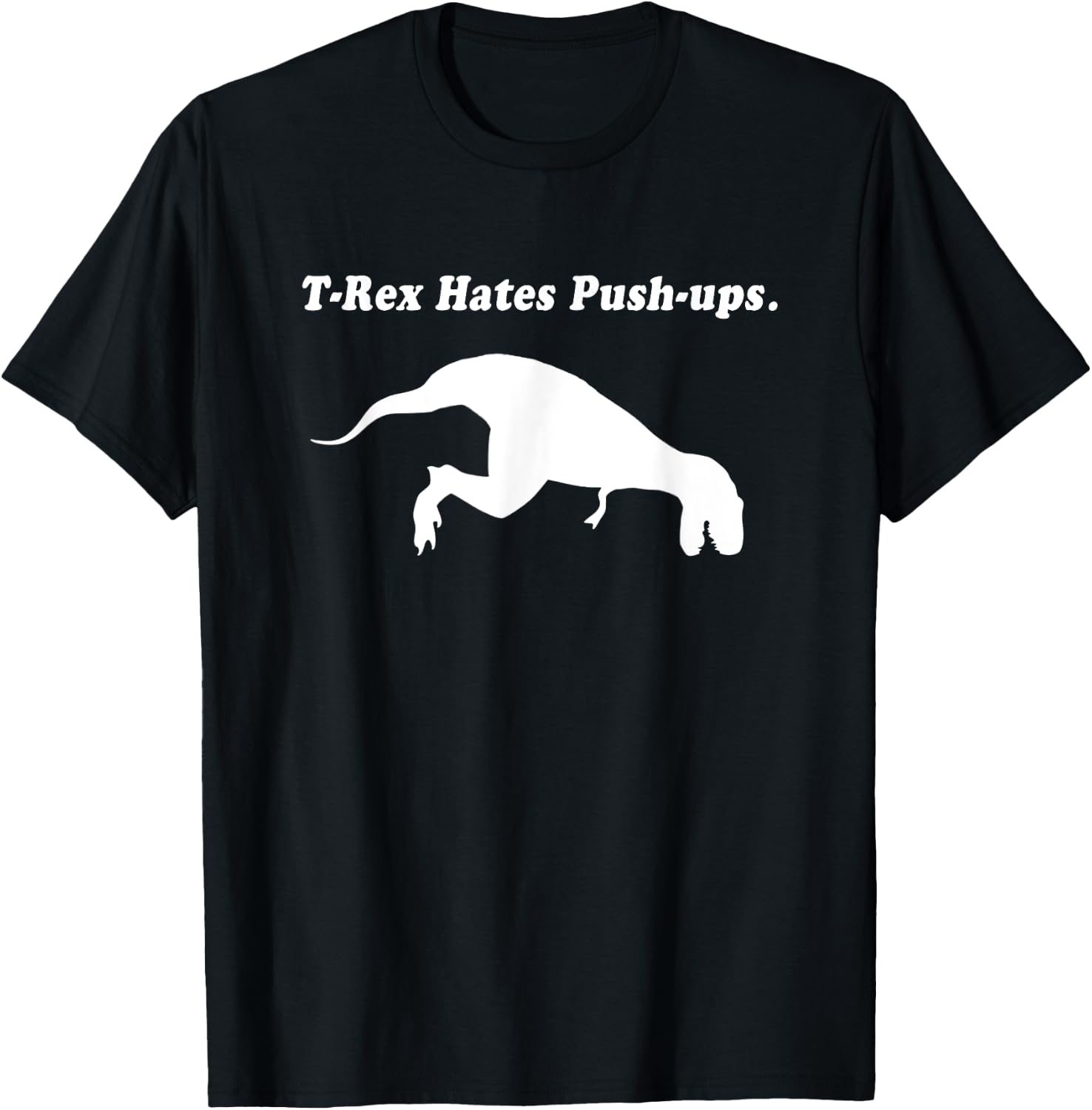 T Rex Hates Push Ups Shirt T-Shirt - T-Shirt | Black