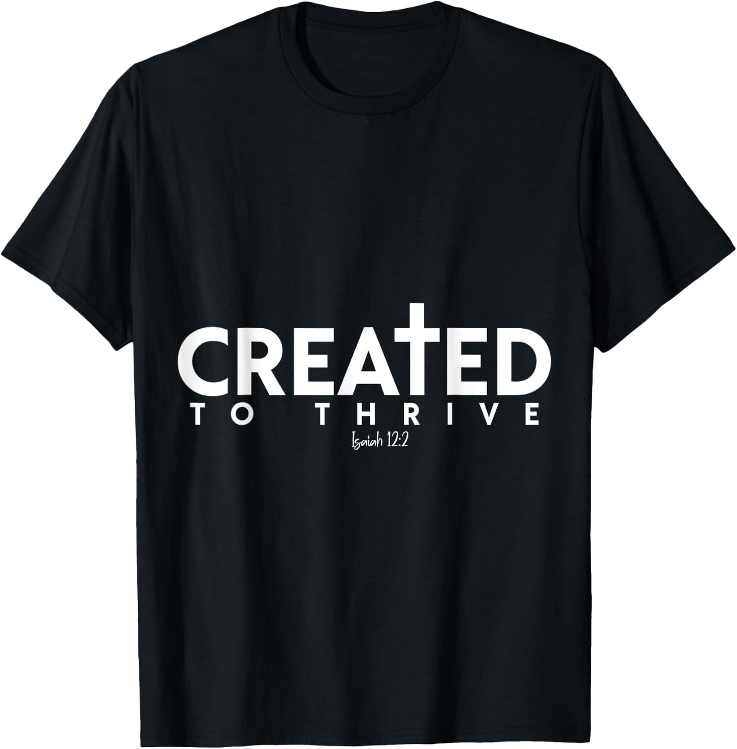 Created to Thrive Christian Faith Isaiah 12:2 T-Shirt - T-Shirt | Black