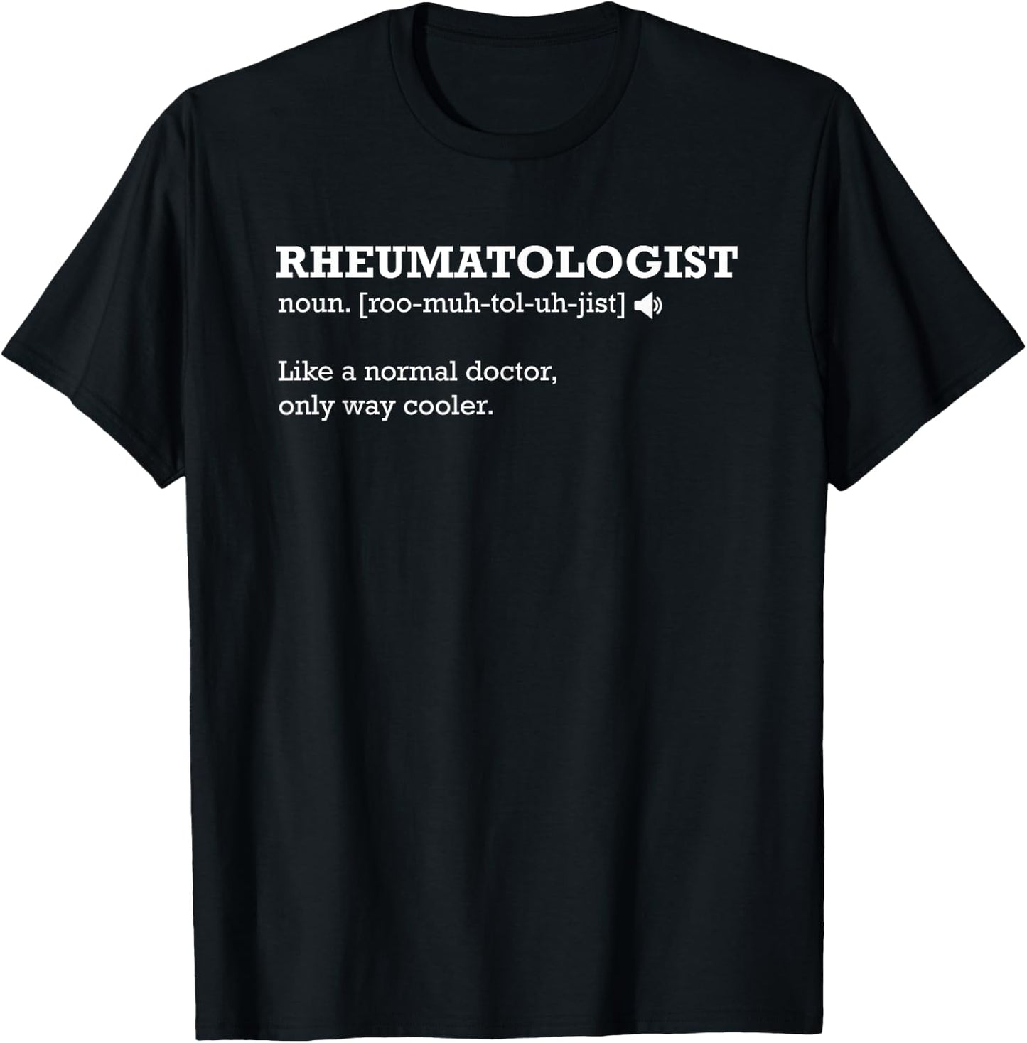 Rheumatologist Funny Definition Gift T-Shirt - T-Shirt | Black