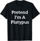 Pretend I'm A Platypus Costume Party Funny Animal Halloween T-Shirt - T-Shirt | Black
