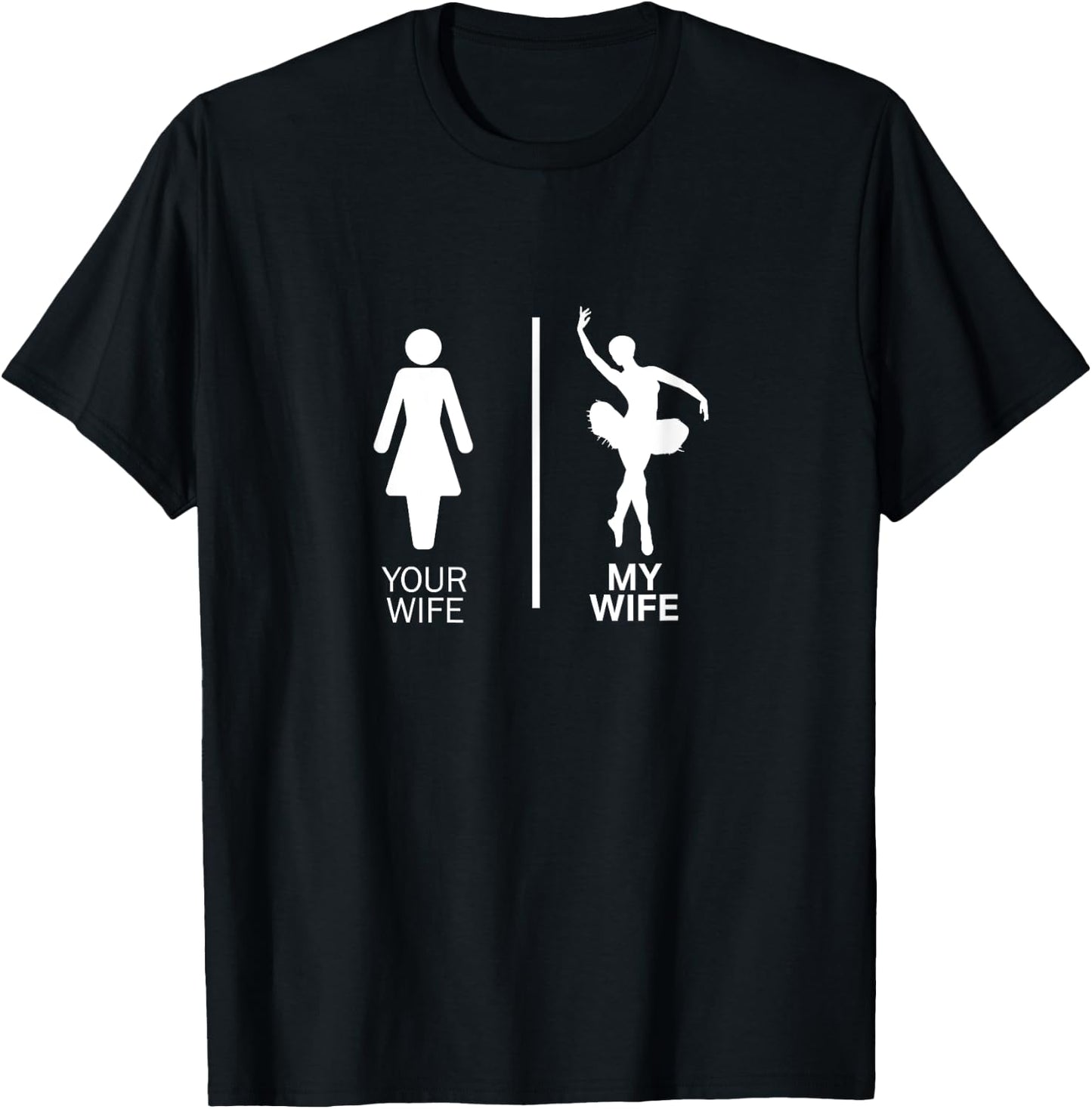 Your Wife My Wife - Dancer Woman T-Shirt - T-Shirt | Black