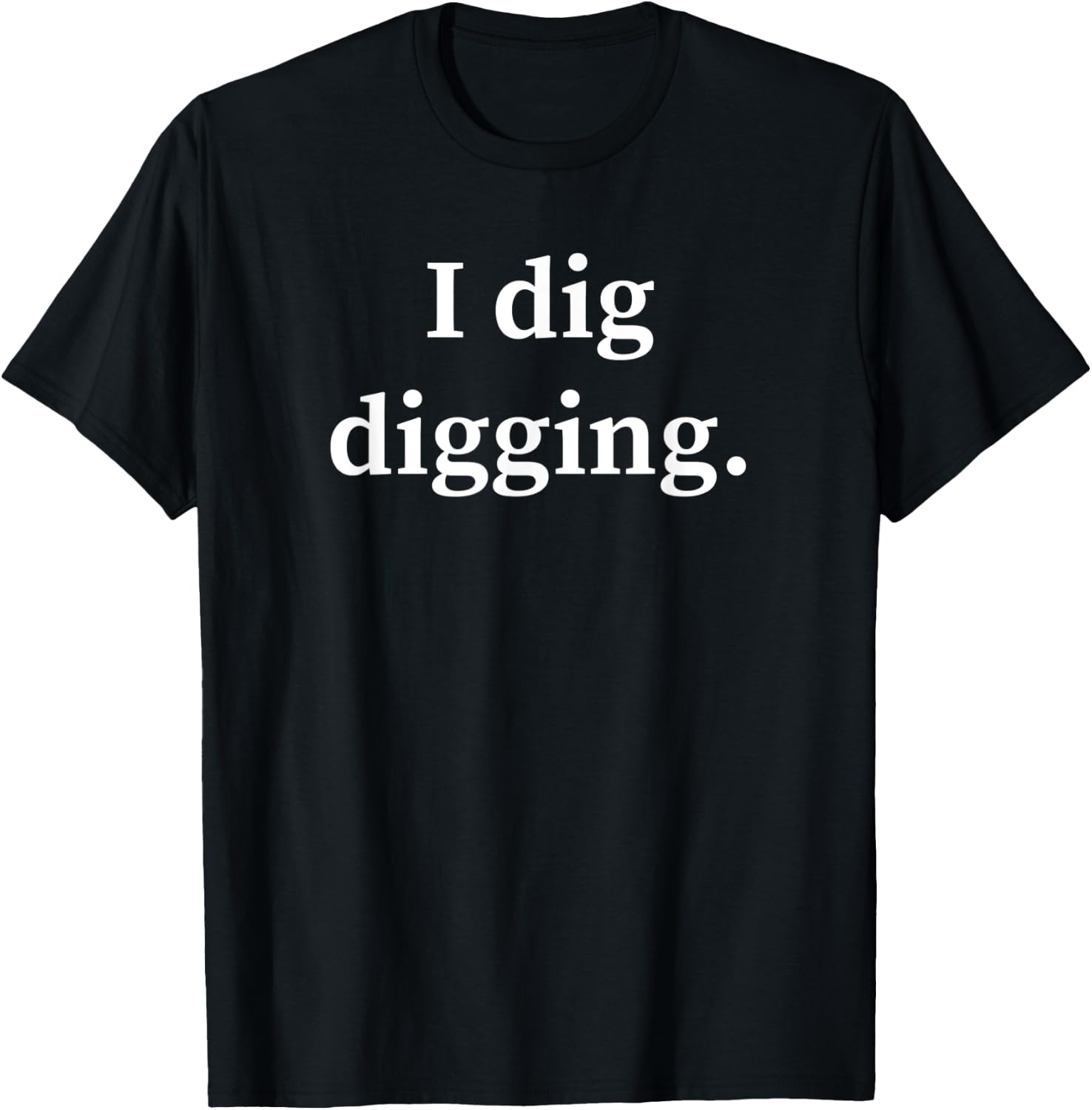 Funny Bottle Digging Bottle Hunter Gift Dump Digger T-Shirt - T-Shirt | Black