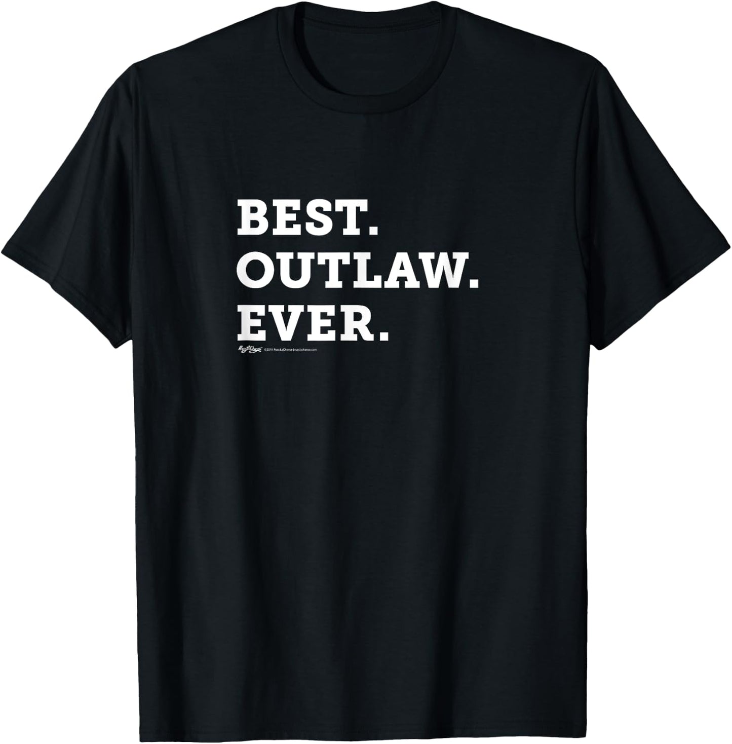 Funny Best Outlaw Ever Novelty T-Shirt - T-Shirt | Black