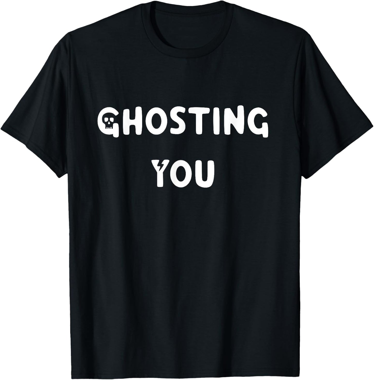 Funny Halloween Wear - Ghosting You Cool Sayings T-Shirt - T-Shirt | Black