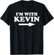 I'm With Kevin Funny Kevin Personal Name First Name Kevin T-Shirt - T-Shirt | Black