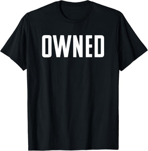 OWNED Naughty BDSM Submissive Kink T-Shirt - T-Shirt | Black
