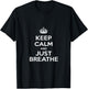 "Keep Calm & Just Breathe" T-Shirt - T-Shirt | Black