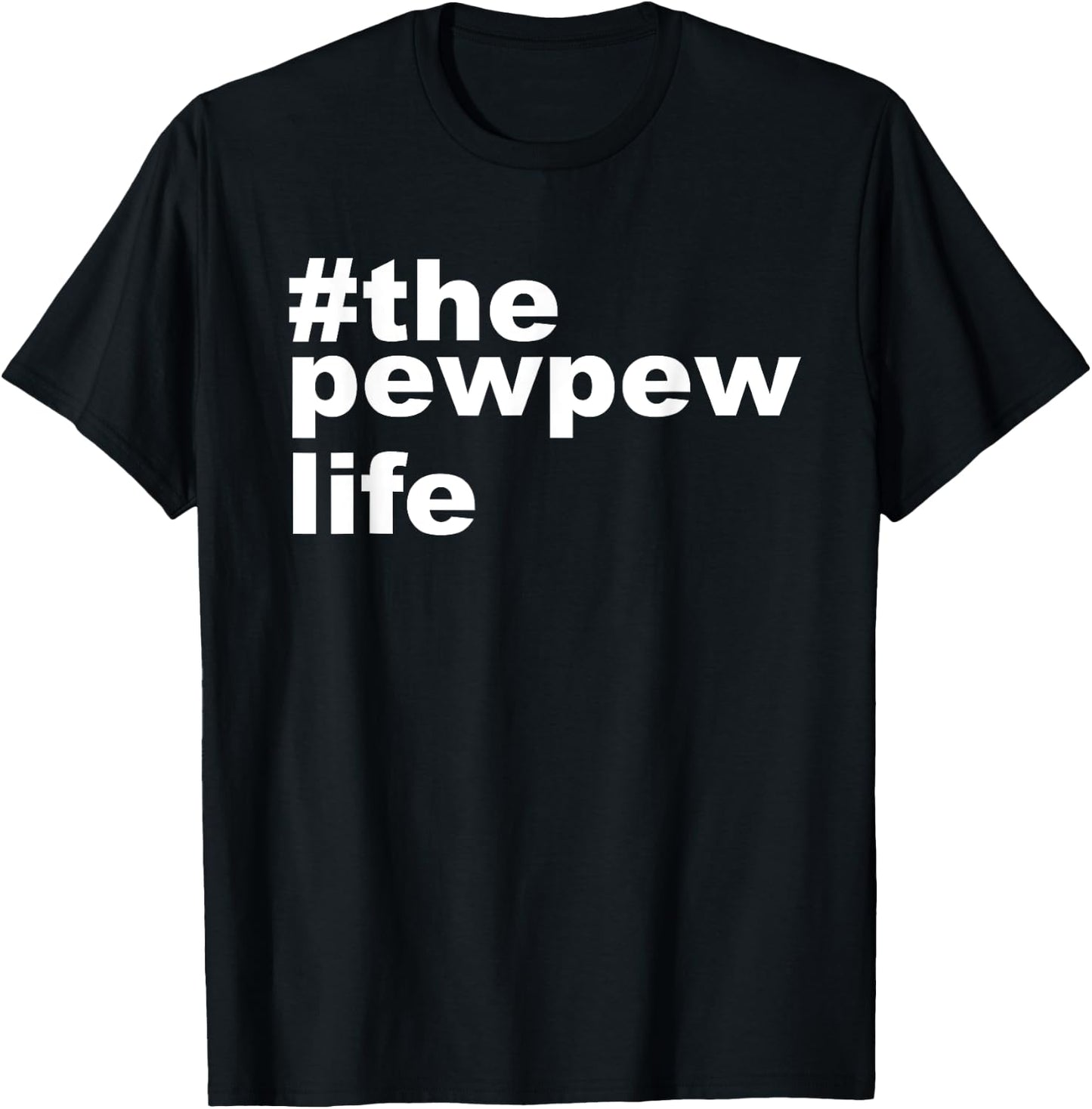 The Pew Pew Life Shirt funny Gun lovers Gift Husband Men T-Shirt - T-Shirt | Black