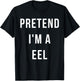 Pretend I'm A Eel Halloween Lazy Party Last Minute Costume T-Shirt - T-Shirt | Black