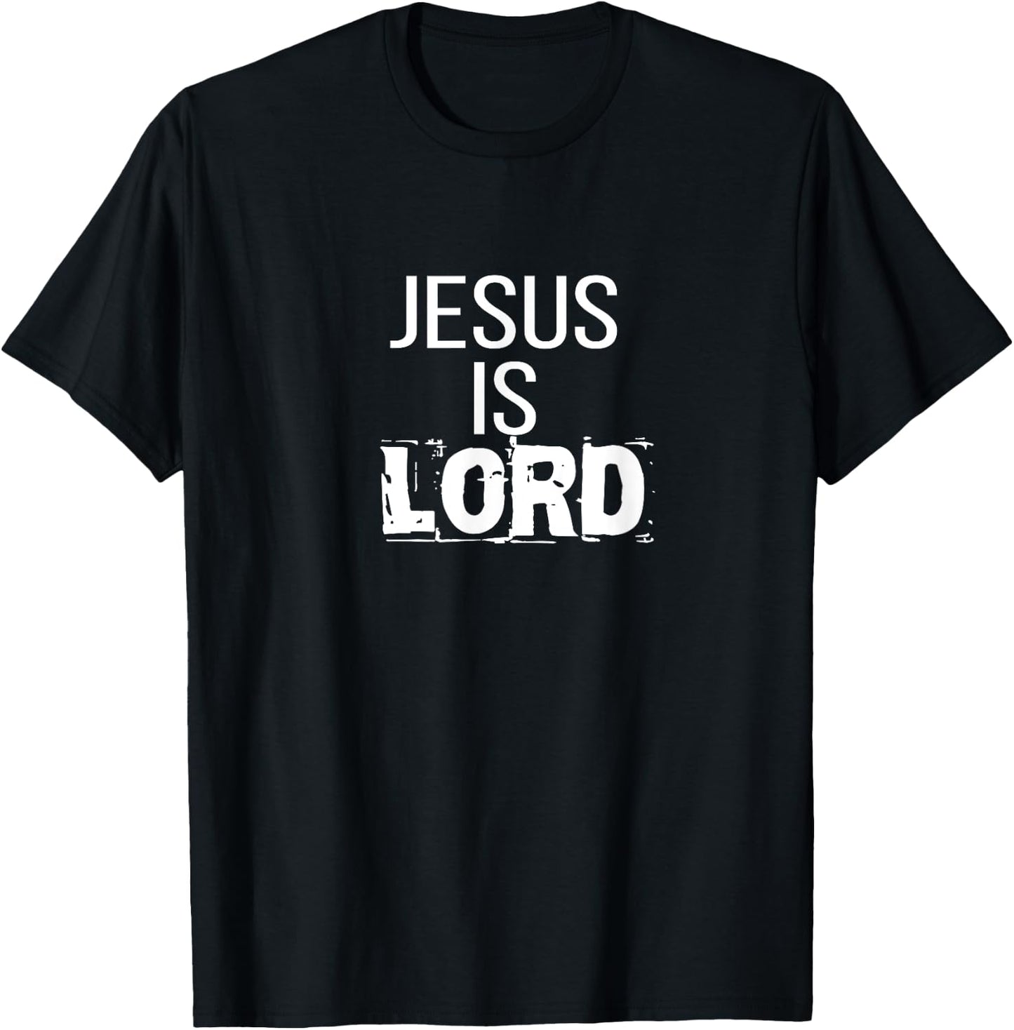 Jesus is Lord : Jesus is Lord T Shirt CUTE T-Shirt - T-Shirt | Black
