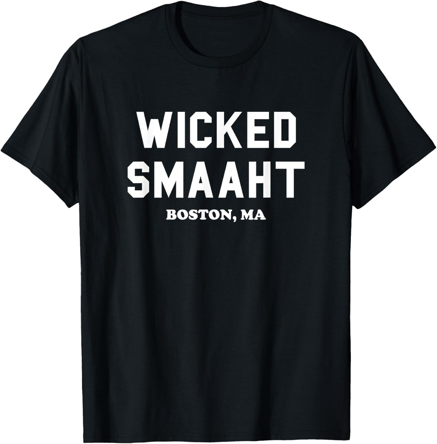 Wicked Smaaht, Boston, MA, Funny Boston Gift T-Shirt - T-Shirt | Black