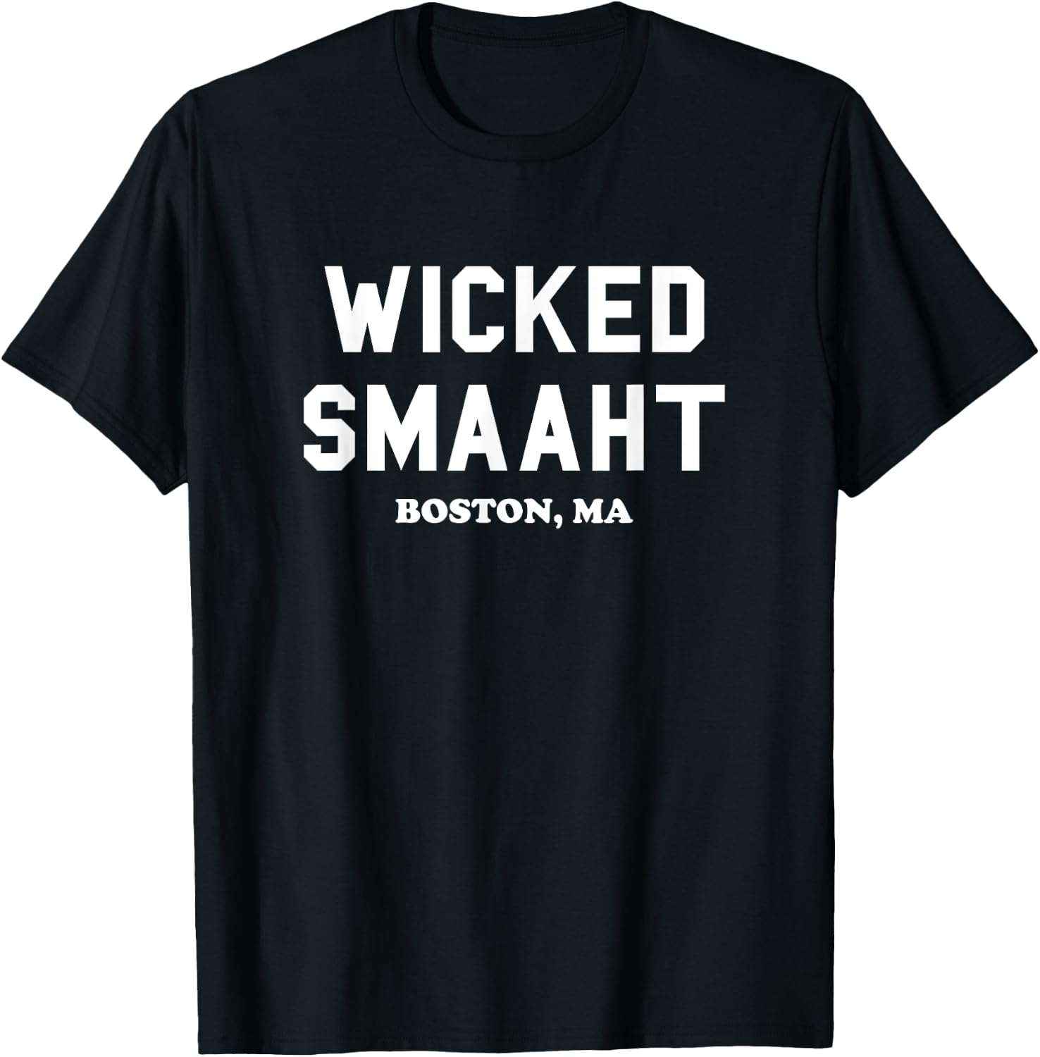 Wicked Smaaht, Boston, MA, Funny Boston Gift T-Shirt - T-Shirt | Black