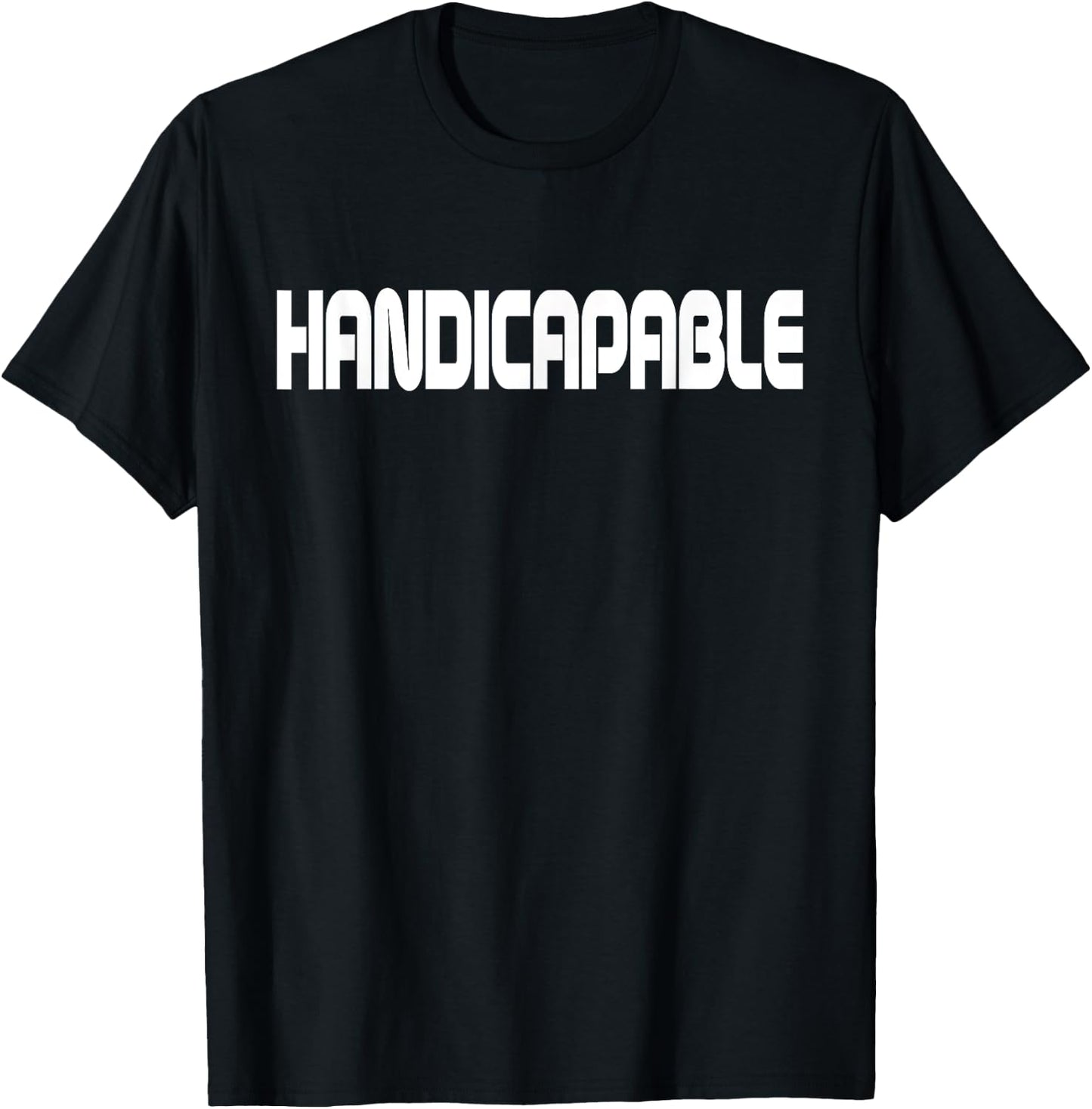 Handicapable Inspirational Handicapped Disabled Men Women T-Shirt - T-Shirt | Black