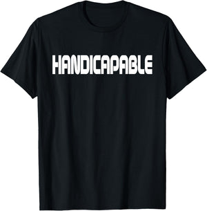 Handicapable Inspirational Handicapped Disabled Men Women T-Shirt - T-Shirt | Black