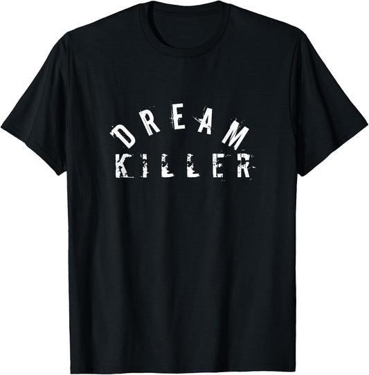 Dream Killer Awesome Workout | Funny Gym Training T T-Shirt - T-Shirt | Black