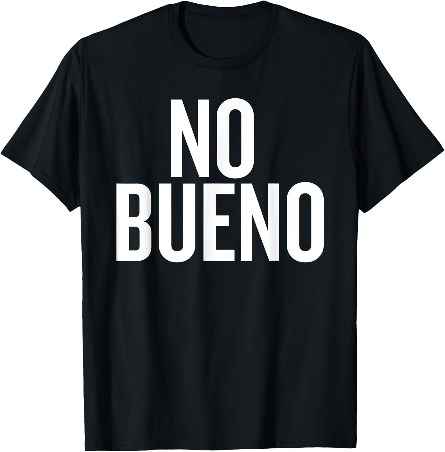 No Bueno Funny Saying for Humor Lovers T-Shirt - T-Shirt | Black