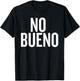 No Bueno Funny Saying for Humor Lovers T-Shirt - T-Shirt | Black