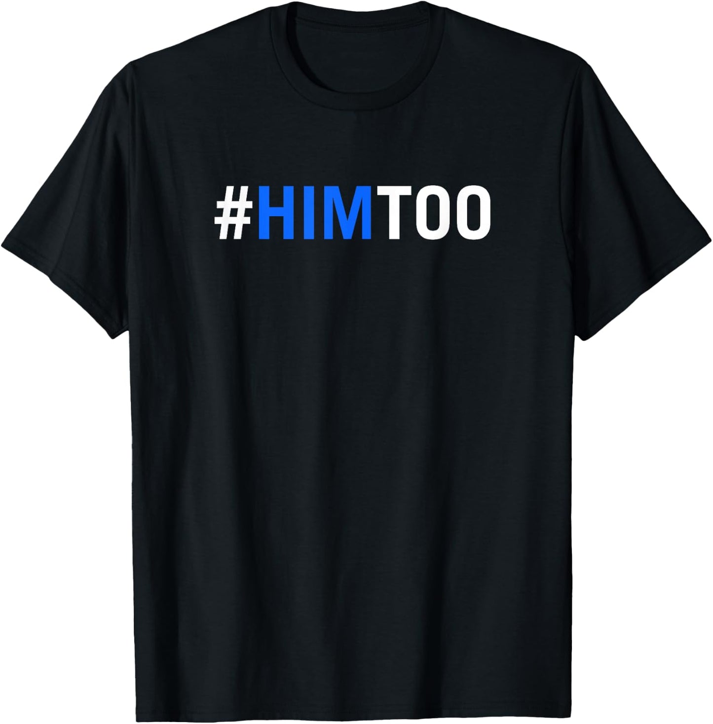 Him Too Hashtag HimToo Movement T-Shirt - T-Shirt | Black
