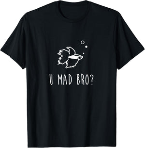 Betta Fish Shirt, U Mad Bro Funny Cute Pet Owner Gift T-Shirt - T-Shirt | Black