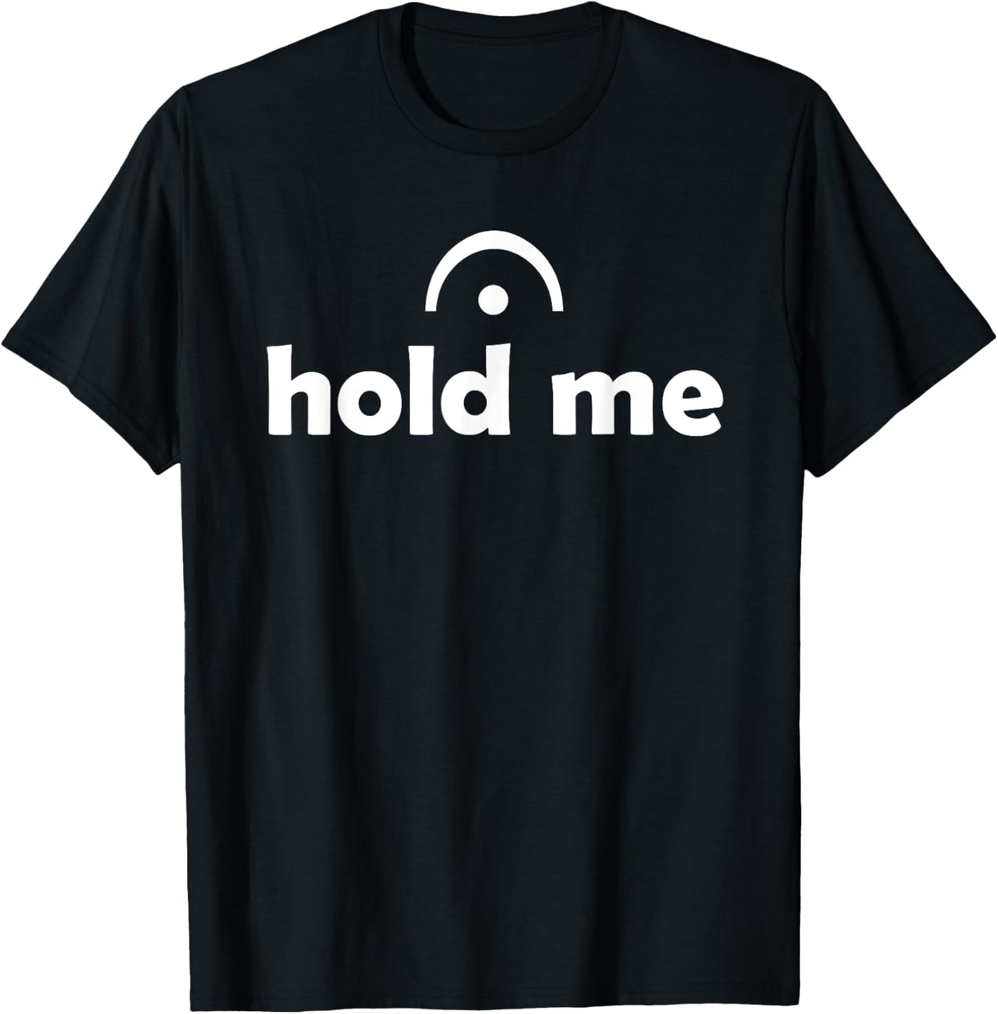 Hold Me (Fermata) Musician Funny T-Shirt - T-Shirt | Black