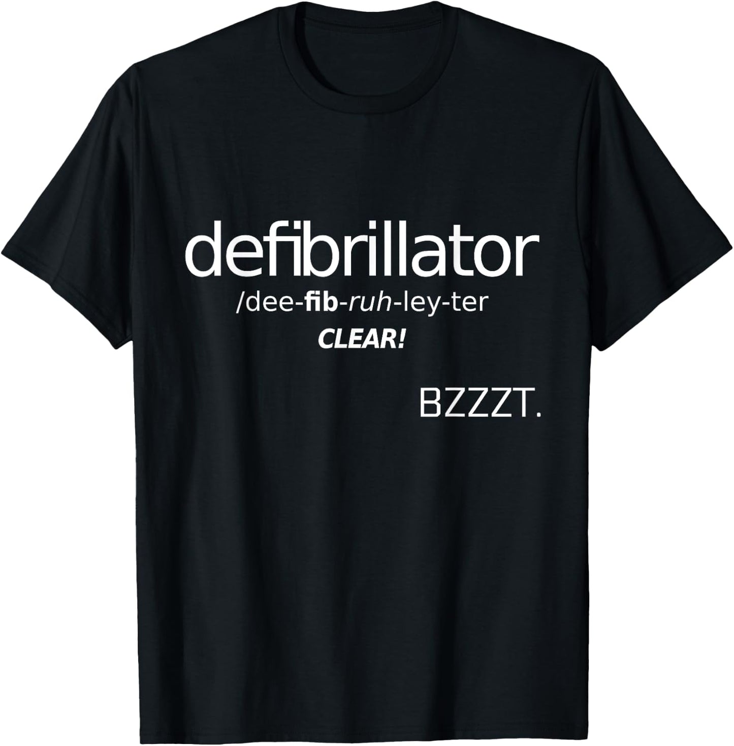 Defibrillator Funny Pronunciation Guide Shirt T-Shirt - T-Shirt | Black