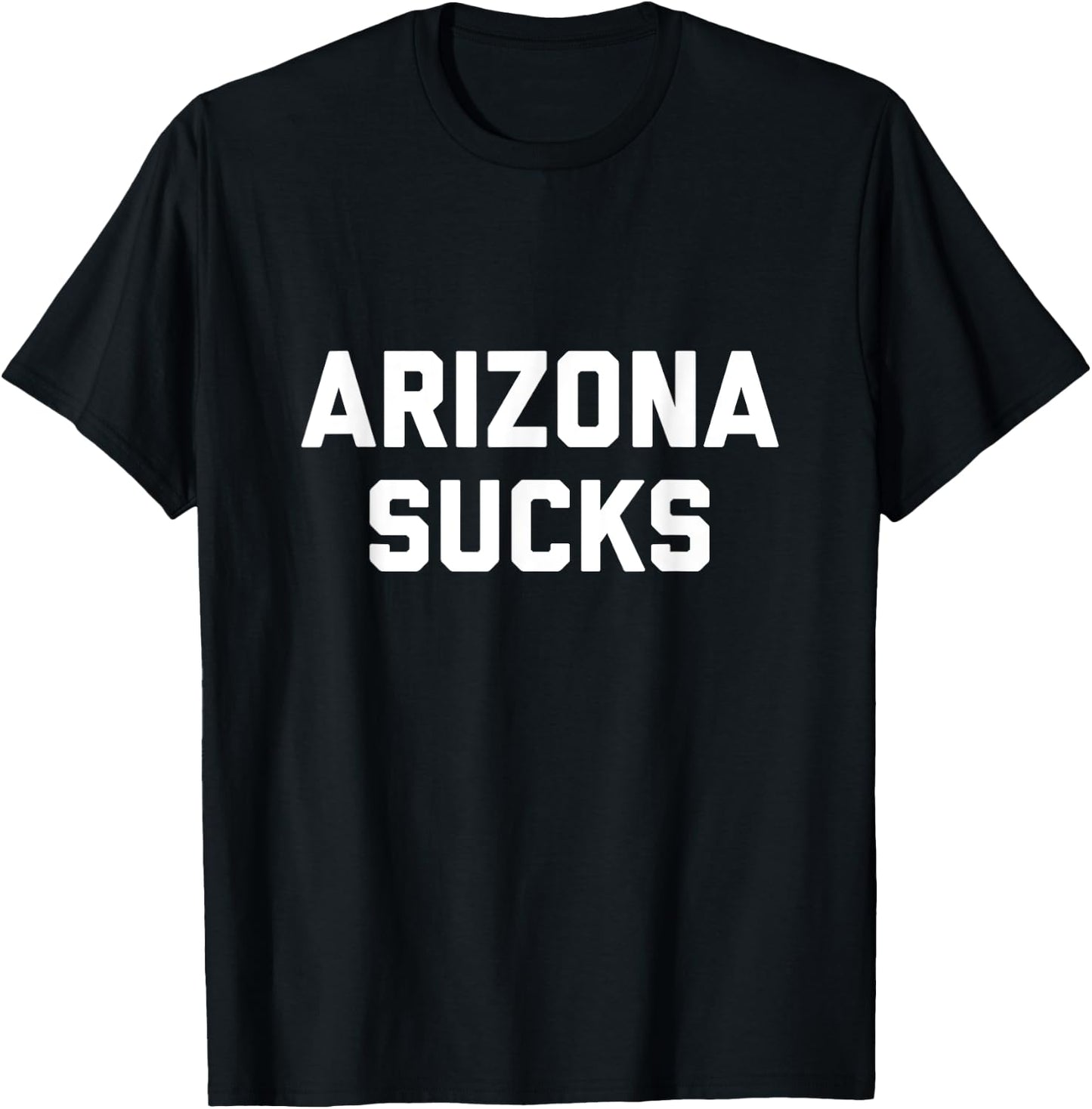 Arizona Sucks T-Shirt - T-Shirt | Black