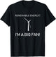 Renewable Energy I'm A Big Fan! - Funny Wind Turbine T-Shirt - T-Shirt | Black