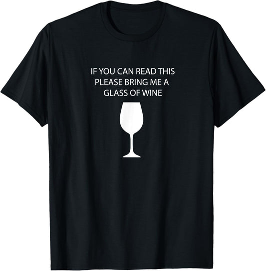 Wine Lovers - If you can read this please bring me.. T-Shirt - T-Shirt | Black