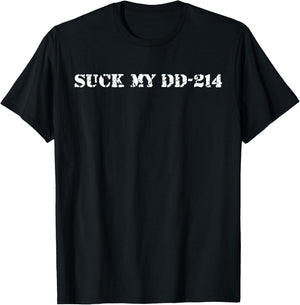 Suck My DD-214 Distressed Veteran Military T-Shirt - T-Shirt | Black