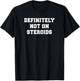 Bodybuilding Gym Humor Definitely Not On Steroids Funny Lifting Meme - Black, Men's, , Short Sleeve, Regular Fit, Small, Classic, Christmas, Humor, Meme, Body Building, Casual T-Shirt - T-Shirt | Black