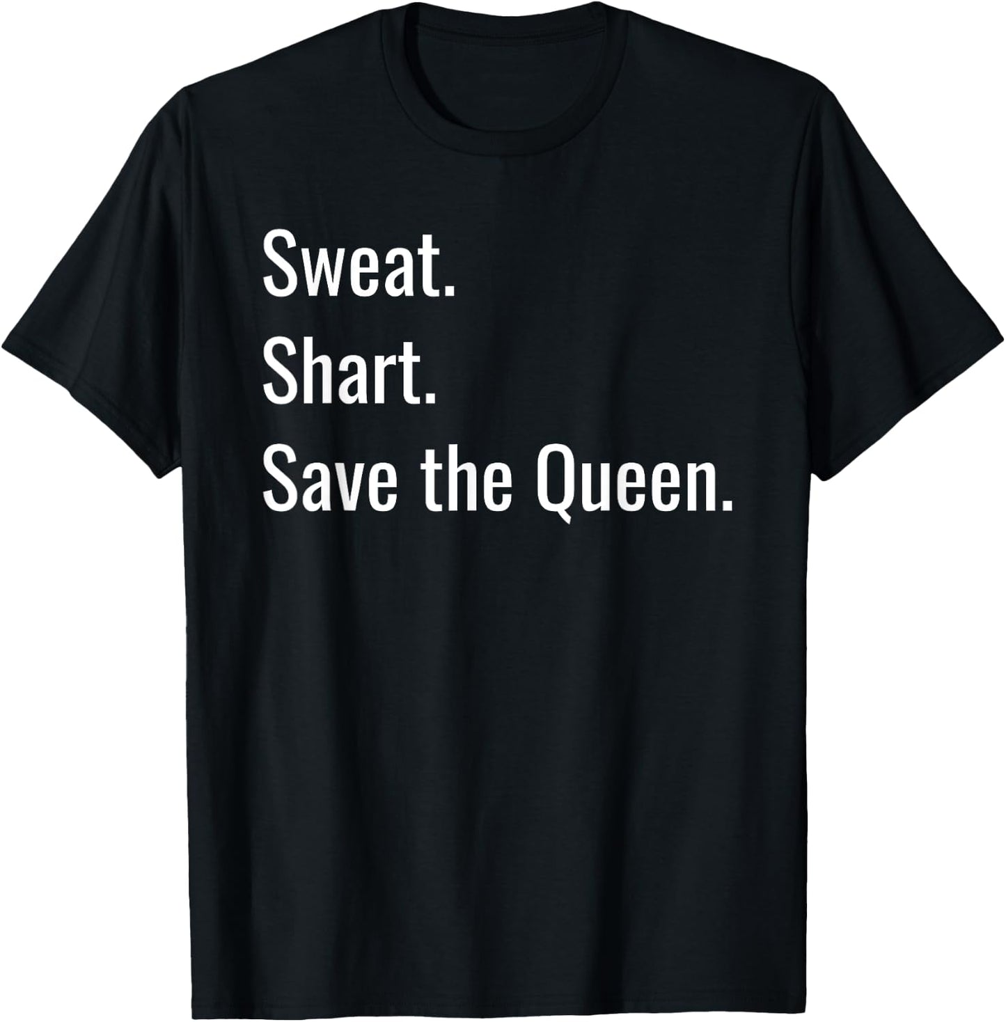 Sweat, Shart, Save the Queen Funny Jokers T-Shirt - T-Shirt | Black