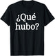 Que Hubo?-Chilean Spanish Slang Camiseta T-Shirt - T-Shirt | Black
