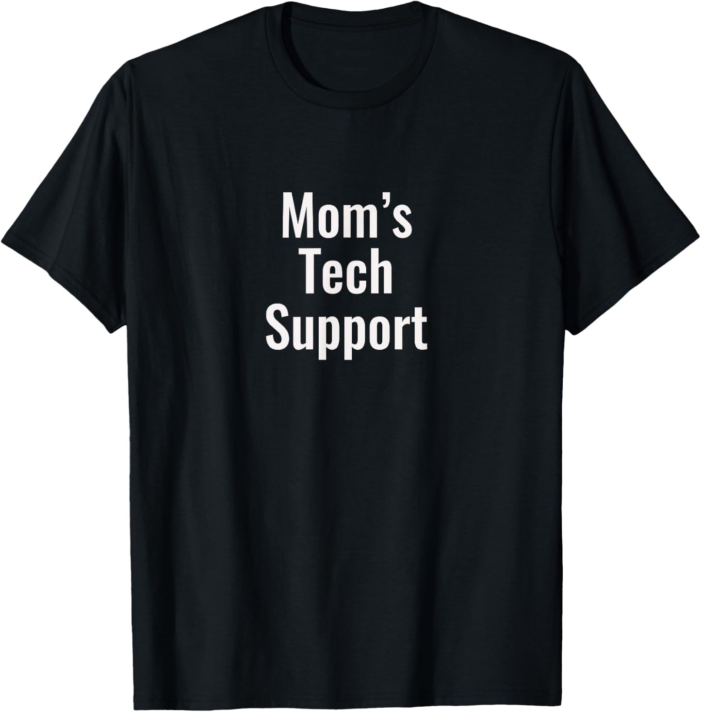 Mom's Tech Support | Funny T shirt, Computer Nerd Gift T-Shirt - T-Shirt | Black