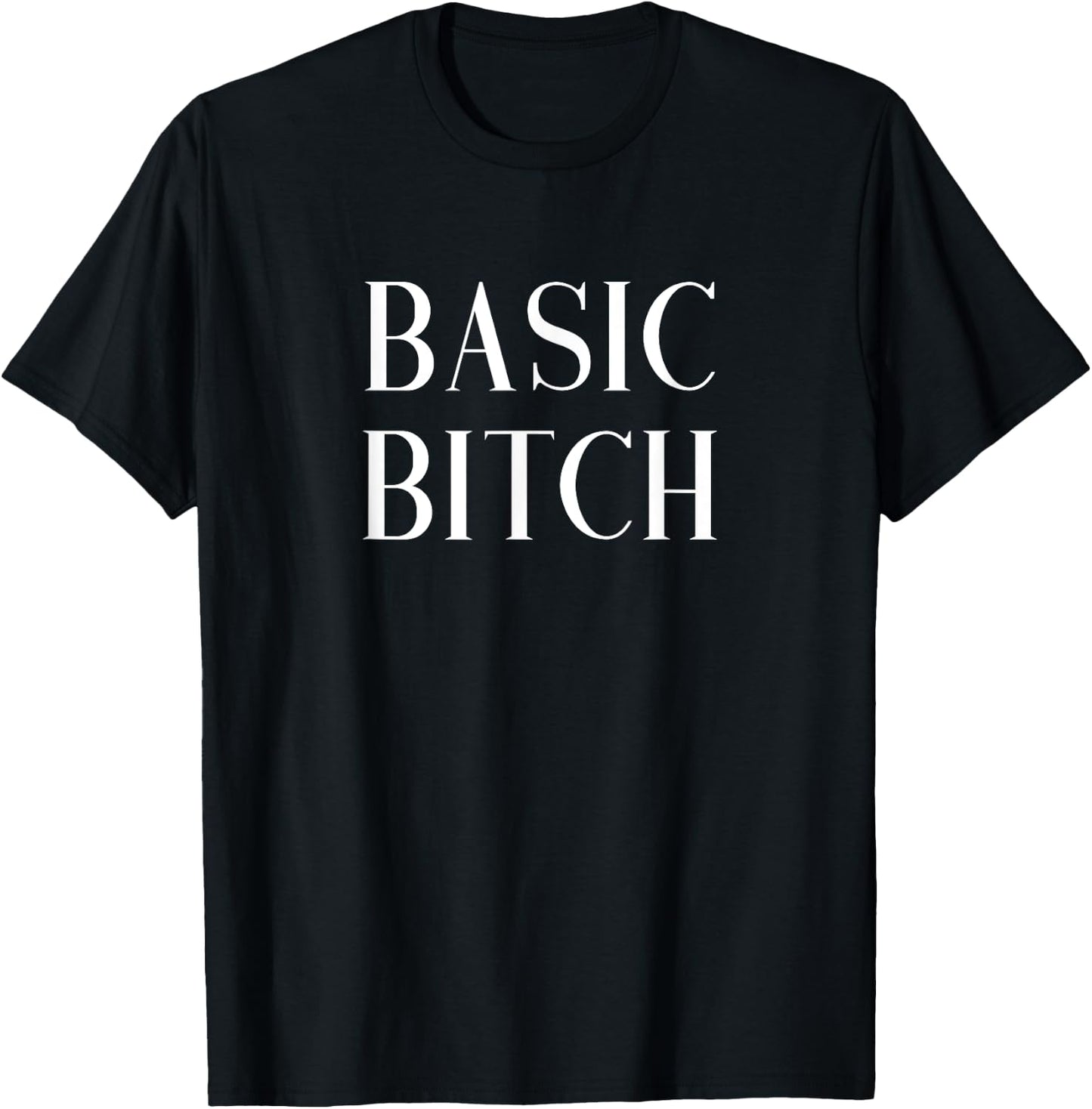 Basic Bitch T-Shirt - T-Shirt | Black