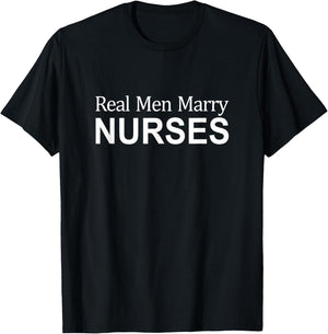 Real Men Marry Nurses T-Shirt - T-Shirt | Black