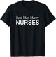 Real Men Marry Nurses T-Shirt - T-Shirt | Black