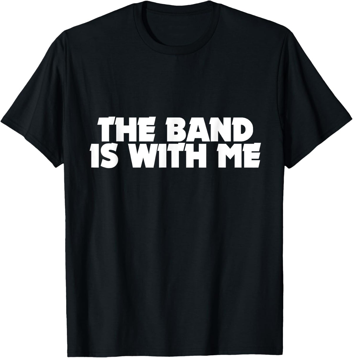 The band is with me shirt funny groupie band camp T-Shirt - T-Shirt | Black
