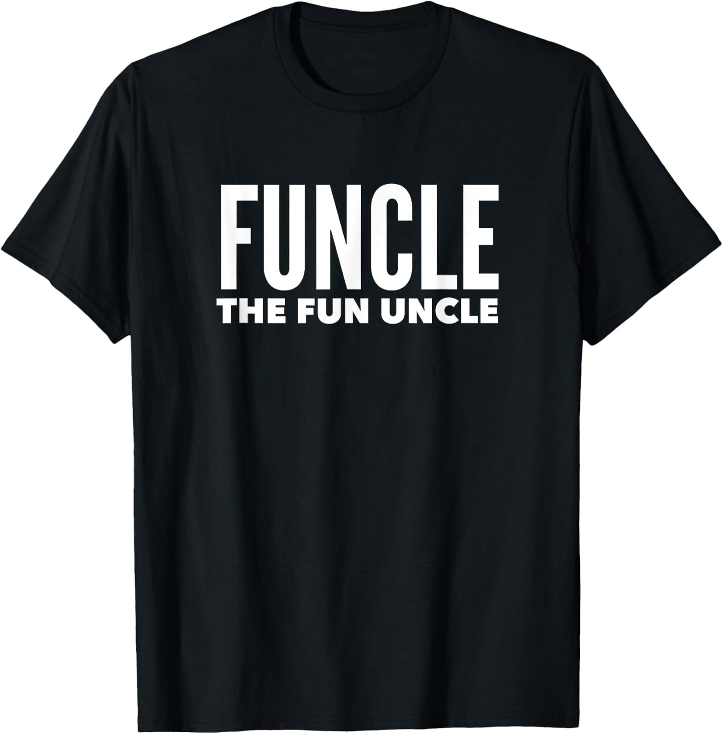 Funcle The Fun Uncle Funny Gift Uncles T-Shirt - T-Shirt | Black