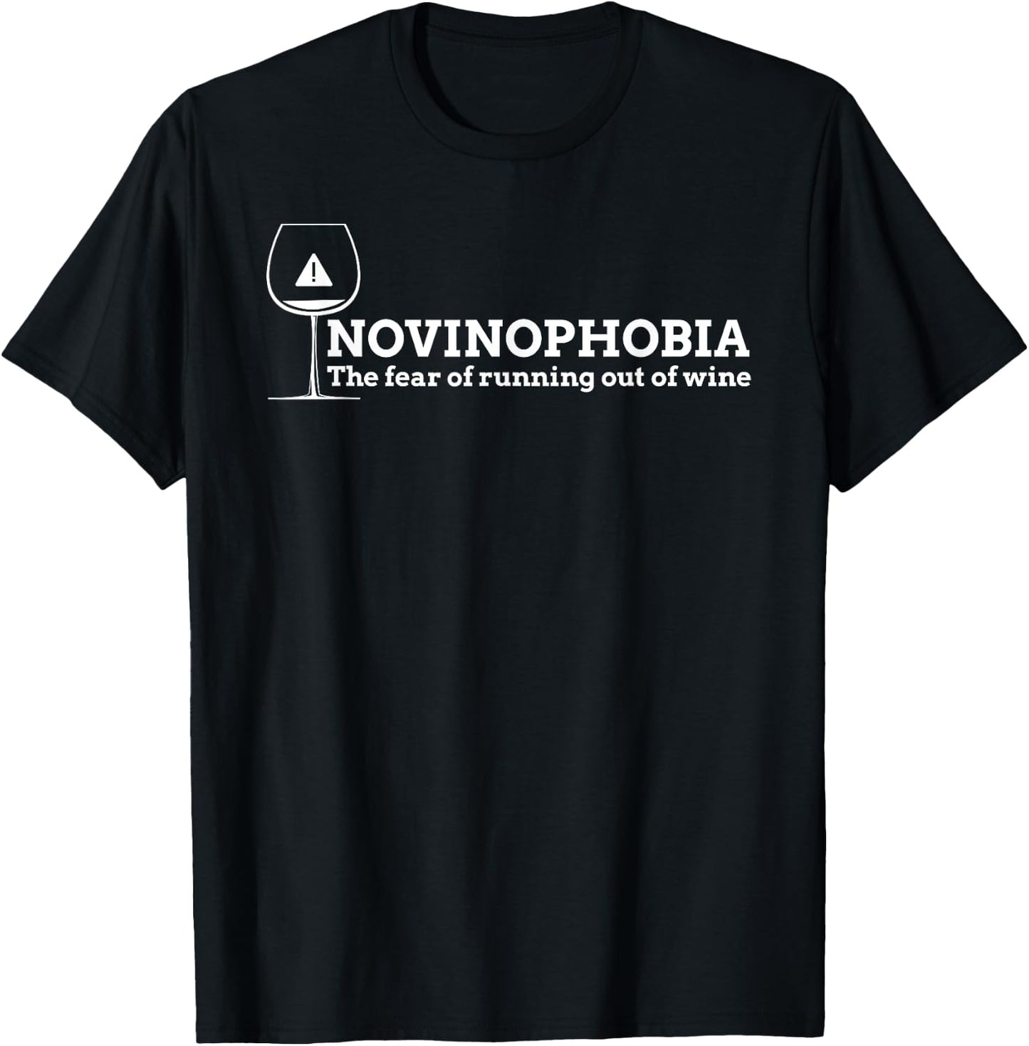Novinophobia the fear of running out of wine sommelier drink T-Shirt - T-Shirt | Black